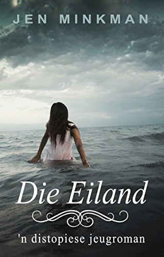 Die Eiland: ‘n distopiese jeugroman (Eilandserie Book 1) (Afrikaans Edition) 49