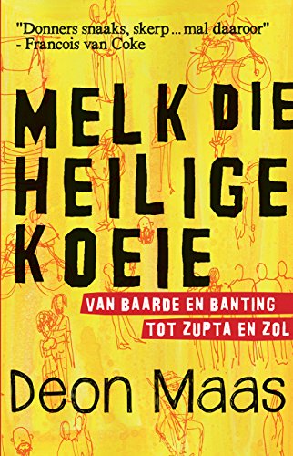Melk die heilige koeie: Van baarde en Banting tot Zupta en zol (Afrikaans Edition) 135203