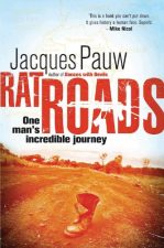 Rat Roads: One Man’s Incredible Journey 168800