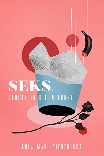 Seks, leuens en die internet (Afrikaans Edition) 188064