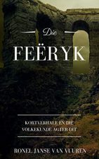 Die Feëryk (Feëverhale Book 1) (Afrikaans Edition) 188079